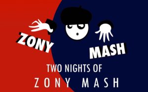 Zony Mash- Night Two