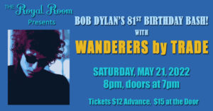 Wanderers By Trade: Bob Dylan's Birthday Bash