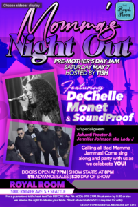 Pre-Mother's Day Jam - Momma's Night Out w/DeChelle Monet and SoundProof: Hosted by Tish