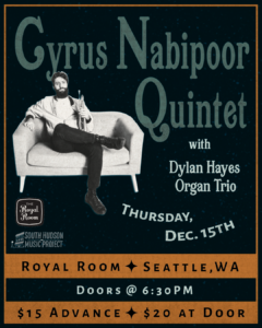Cyrus Nabipoor Quintet//Dylan Hayes Organ Trio