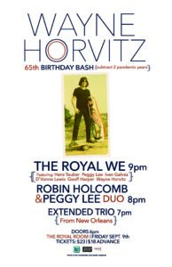 Wayne Horvitz 65th Birthday Bashes (Minus Two Pandemic Years): The Royal We//Robin Holcomb and Peggy Lee//Extended Trio