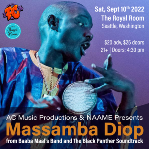 AC Music Productions & World Beat NW Presents Massamba Diop from Baaba Maal's Band and The Black Panther Soundtrack