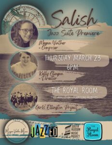Girls' Ellington Project presents Salish: A Jazz Suite Premiere by Megan Vinther