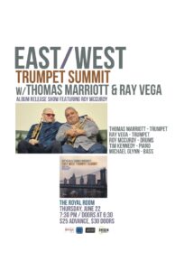 The East-West Trumpet Summit w/ Ray Vega & Thomas Marriott Featuring Roy McCurdy