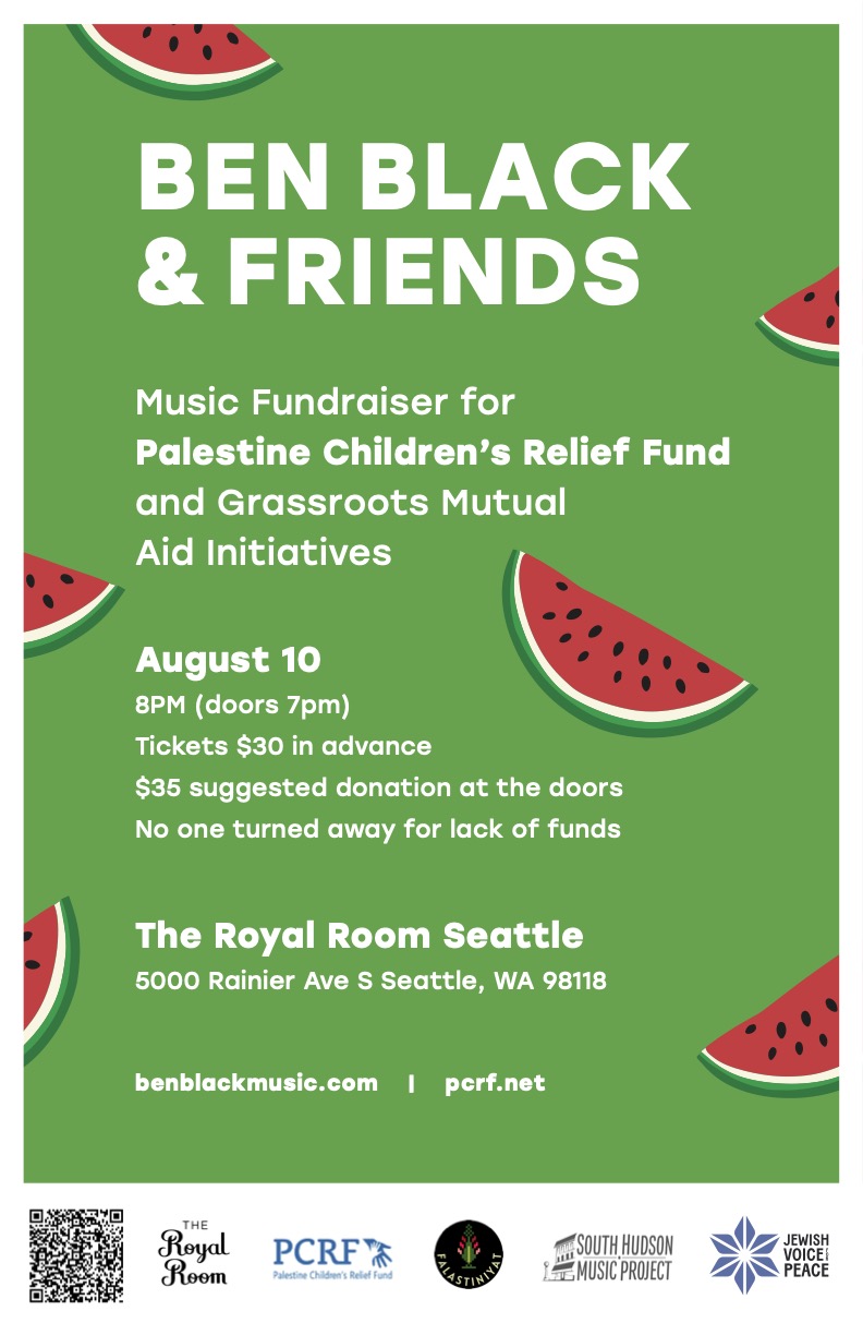 Ben Black and Friends Music Fundraiser for the Palestine Children’s Relief Fund and grassroots mutual aid initiatives