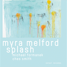 Myra Melford / Ches Smith / Michael Formanek: Splash Trio